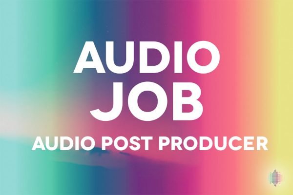 Audio Job for an Audio Post Producer