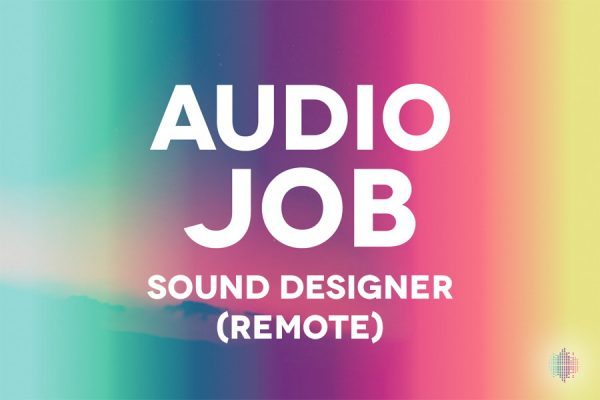Remote Sound Designer Job