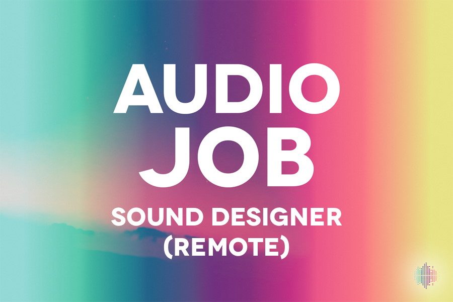 Remote Sound Designer Job