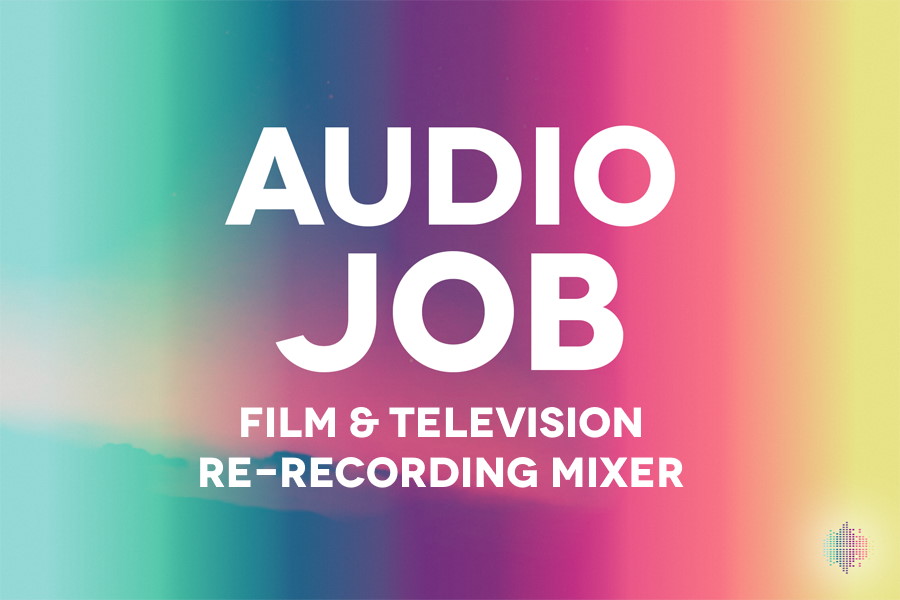 Film & Television Re-Recording Mixer Audio Job