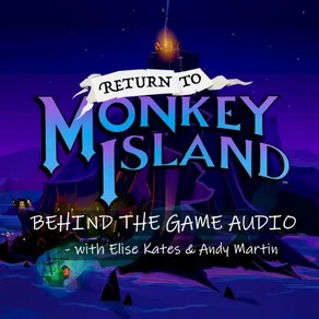 Making the Merry Sound of ‘Return to Monkey Island’ – huge game audio interview with Elise Kates & Andy Martin
