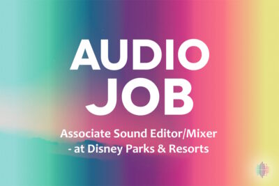 Associate Sound Editor/Mixer Audio Job at Disney