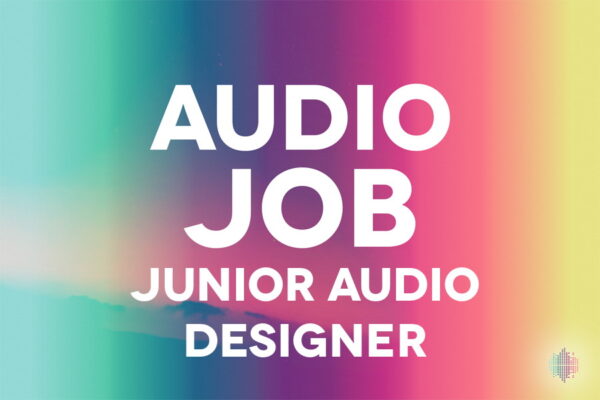 Junior Audio Designer Game Audio Job