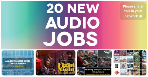 20 new audio jobs for game audio and film sound