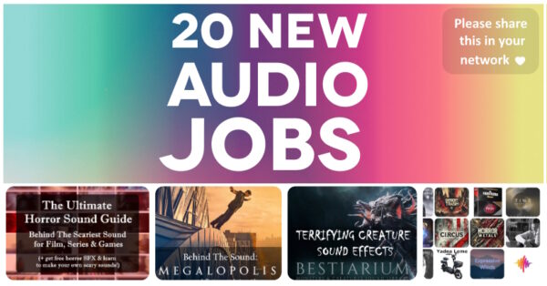 20 new audio jobs for game audio and film sound - October 18th 2024