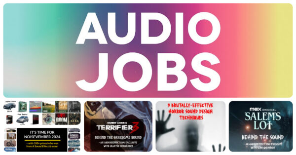 20 new audio jobs for game audio and film sound - October 31st 2024