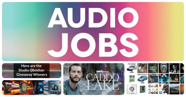 20 new audio jobs for game audio and film sound - November 15th 2024