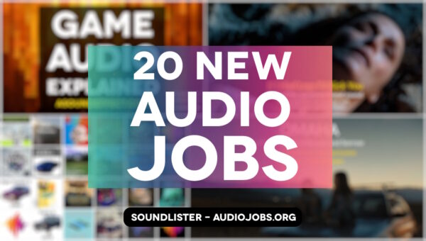 20 new audio jobs in games and film