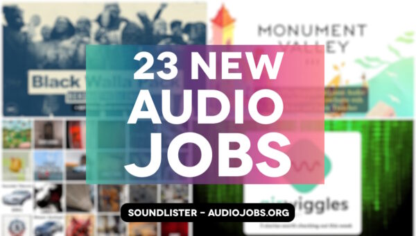 23 new audio jobs in game audio and film sound in March 2025