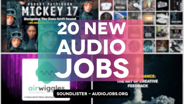 20 new audio jobs in game audio and film sound on March 27th 2025