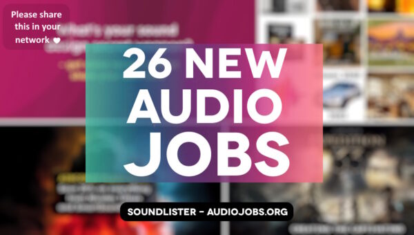 26 New Audio Jobs in Game Audio and Film Sound