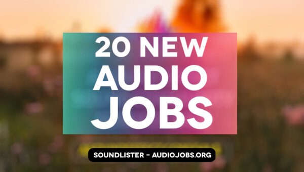 20 New Audio Jobs in Game Audio and Film Sound