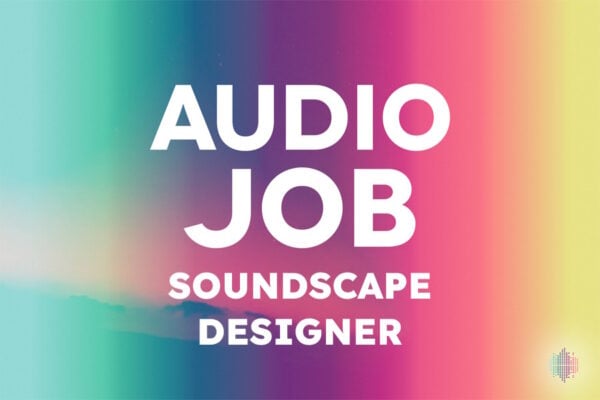 Game Audio Soundscape Designer Job