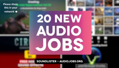 20 new audio jobs for game audio, film sound and beyond