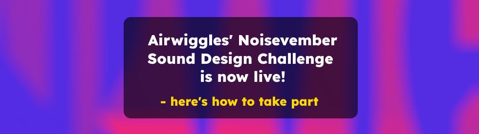 Airwiggles Noisevember 2025