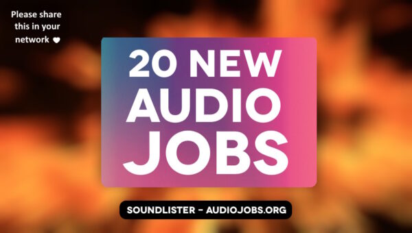 20 new audio jobs for game audio, film sound and beyond
