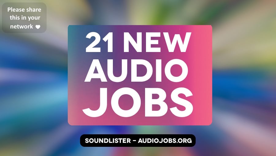 20 new audio jobs for game audio, film sound and beyond