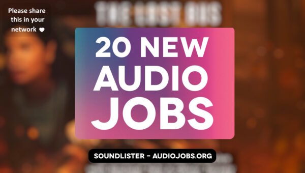 20 new audio jobs for game audio, film sound and beyond