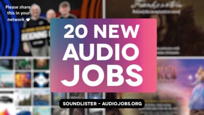 20 new audio jobs for game audio, film sound and beyond