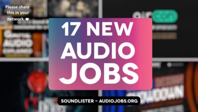17 new audio jobs for game audio, film sound and beyond