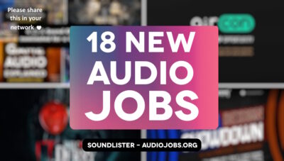 18 new audio jobs for game audio, film sound and beyond