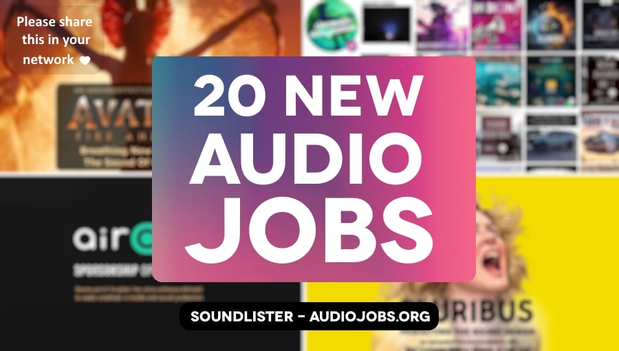 20 new audio jobs for game audio, film sound and beyond