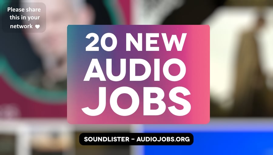 20 new audio jobs for game audio, film sound and beyond