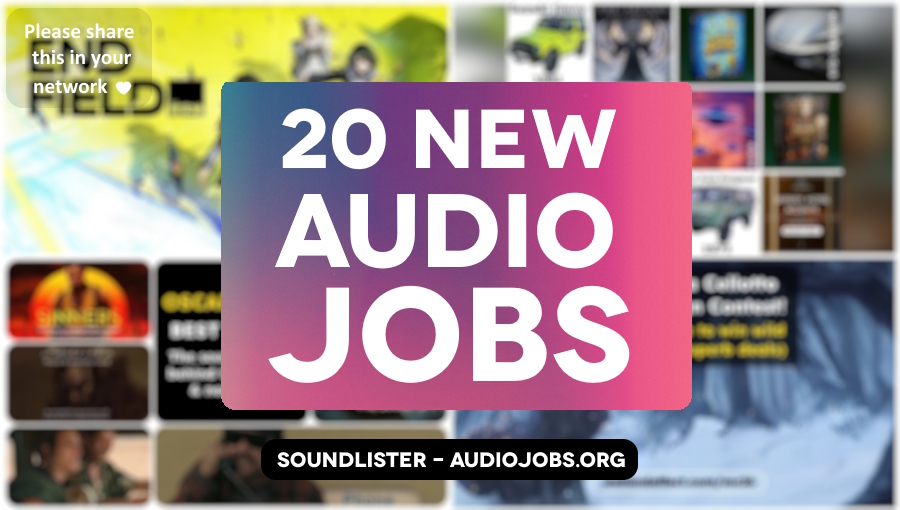 20 new audio jobs for game audio, film sound and beyond