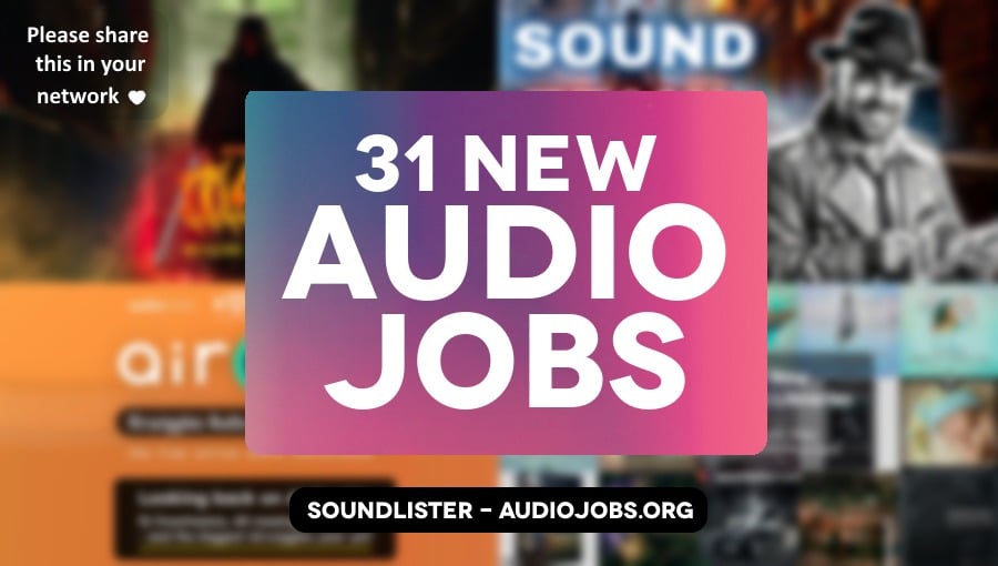 31 Great New Audio Jobs - Weekly Recap June 19, 2026 - Soundlister