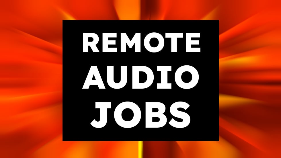 New Remote Audio Jobs