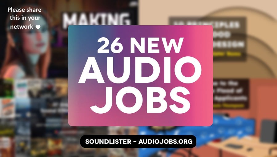 26 great new audio jobs this week - audio direction, audio editing, audio engineering, music roles at Larian Studios, Cirque du Soleil, Apple, The New York Times and more