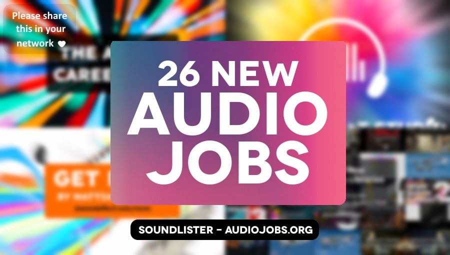 26 great new audio jobs this week - audio direction, audio engineering, sound design roles at Bloober Team, Apple, Arrival, King and more